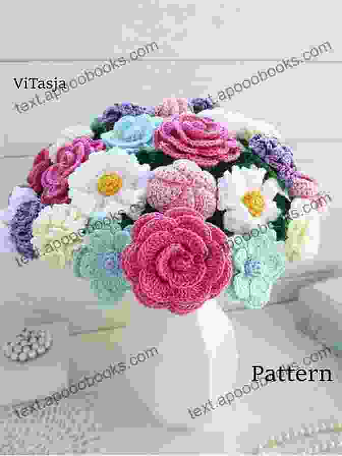 A Collection Of Crocheted Flower Projects, Including Bouquets, Home Décor, And Accessories Flowers Crochet Tutorials: Beautiful Flower Patterns And Guide To Crochet: Crochet Flowers