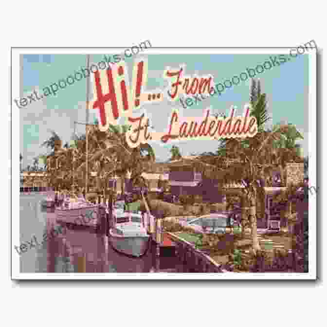 A Collection Of Vintage Postcards Depicting Fort Lauderdale's Iconic Landmarks And Scenes. Fort Lauderdale In Vintage Postcards (Postcard History)