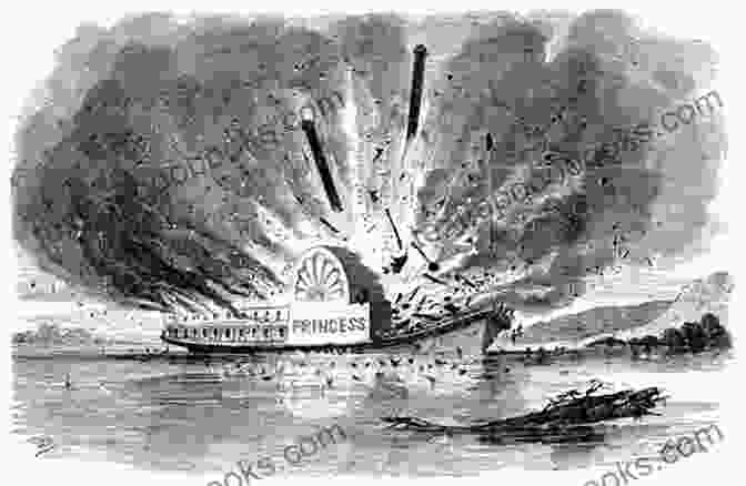 A Detailed Engraving Depicting The Catastrophic Explosion Of A Steamboat Exploding Steamboats Senate Debates And Technical Reports: The Convergence Of Technology Politics And Rhetoric In The Steamboat Bill Of 1838 (Baywood S Technical Communications)