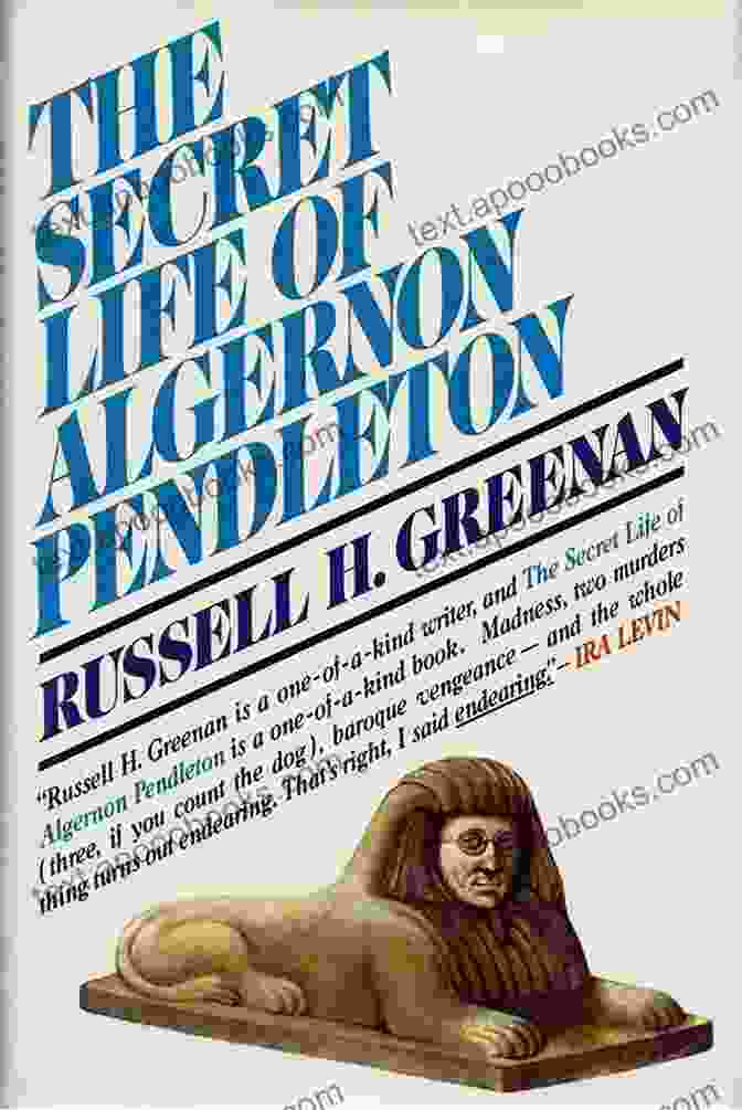 Algernon Pendleton, A Man Of Secrets And Hidden Desires The Secret Life Of Algernon Pendleton