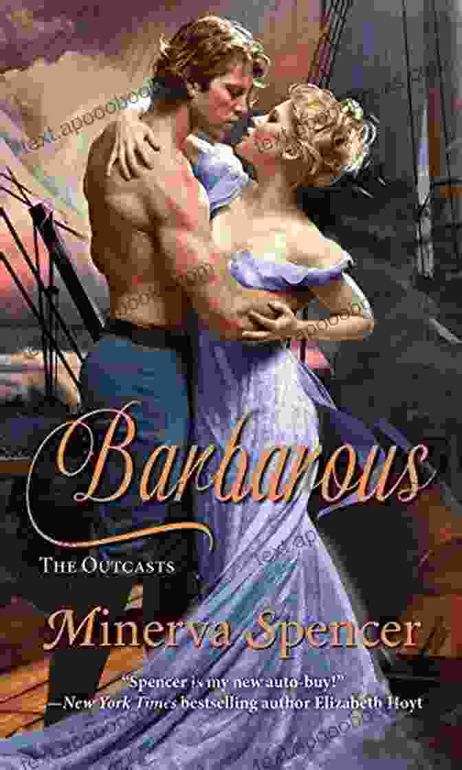 Barbarous: The Outcasts By Minerva Spencer Barbarous (The Outcasts 2) Minerva Spencer