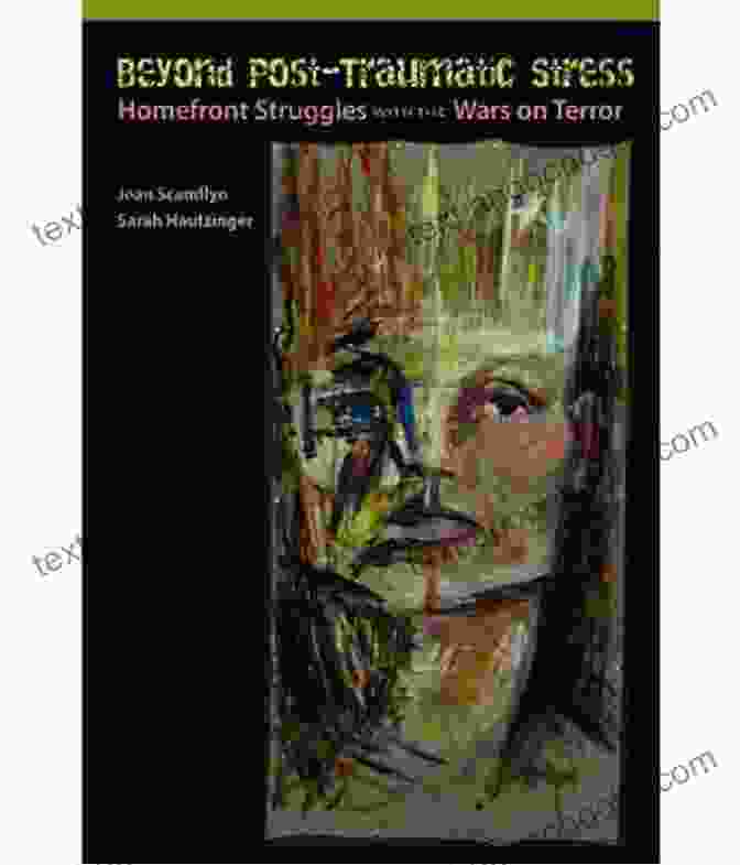 Book Cover Of 'Beyond Post Traumatic Stress' Beyond Post Traumatic Stress: Homefront Struggles With The Wars On Terror