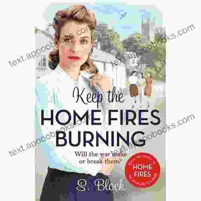 Book Cover Of 'Keeping The Home Fires Burning' Featuring A Group Of Women Standing In Front Of A House, Their Faces Determined And Resilient Keeping The Home Fires Burning: Entertaining The Troops At Home And Abroad During The Great War