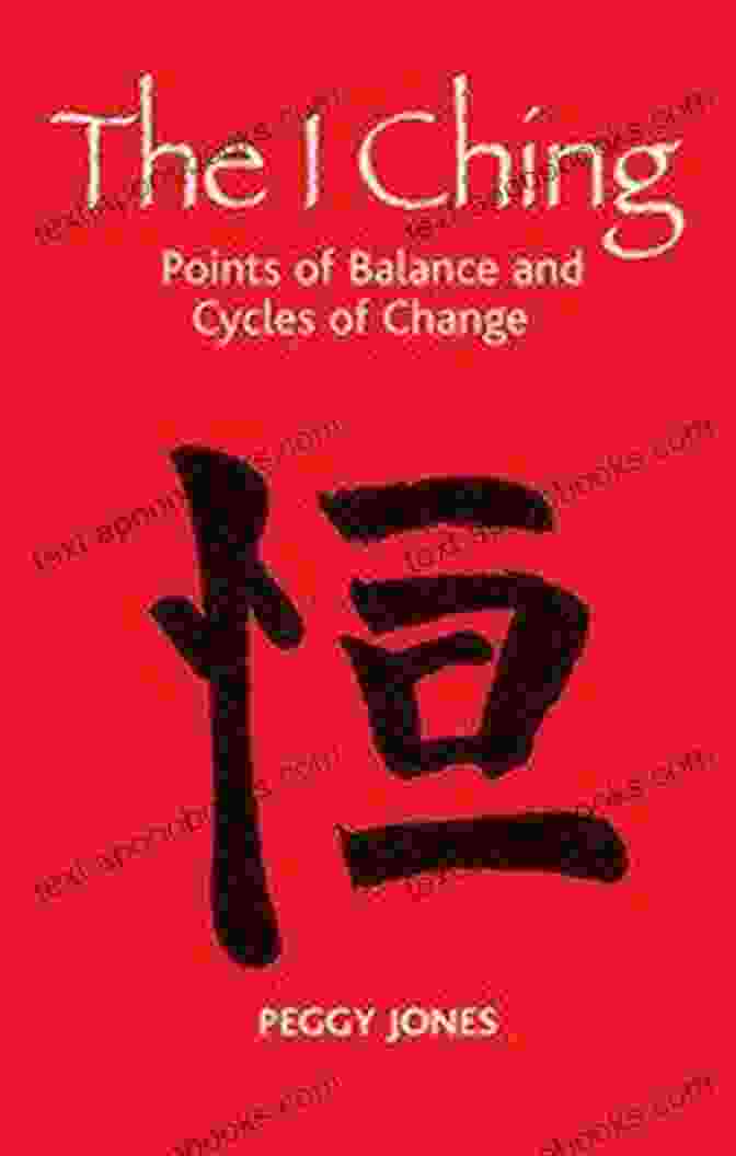 Book Cover Of 'Points Of Balance And Cycles Of Change' The I Ching: Points Of Balance And Cycles Of Change