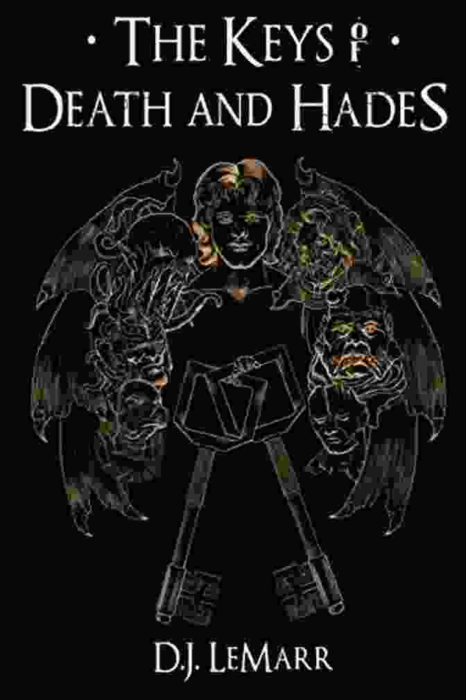 Book Cover Of 'The Keys Of Death And Hades The Epic Of Lucifer' The Keys Of Death And Hades (The Epic Of Lucifer 1)