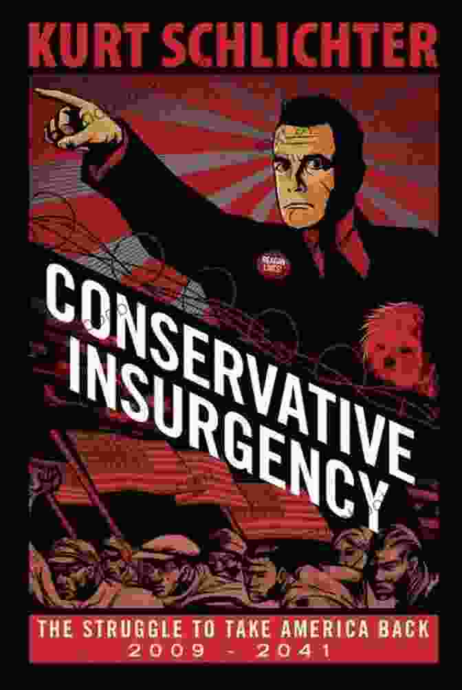 Conservative Insurgency Book Cover Conservative Insurgency: The Struggle To Take America Back 2009 2041