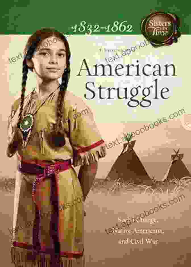 Cover Of The Book 'Social Change, Native Americans, And Civil War Sisters In Time' American Struggle: Social Change Native Americans And Civil War (Sisters In Time)