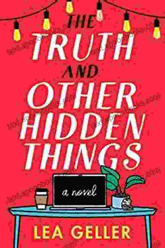 Cover Of 'The Truth And Other Hidden Things' By Jane Doe The Truth And Other Hidden Things: A Novel