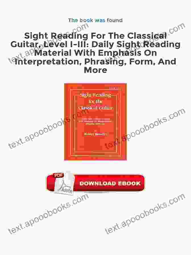 Daily Sight Reading Material With Emphasis On Interpretation Phrasing Form And Sight Reading For The Classical Guitar Level I III : Daily Sight Reading Material With Emphasis On Interpretation Phrasing Form And More