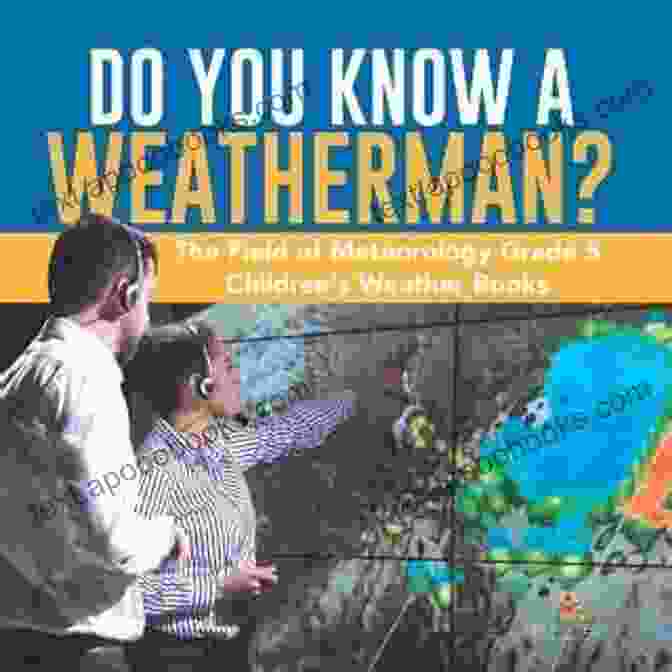 Do You Know Weatherman? Book Cover Do You Know A Weatherman? The Field Of Meteorology Grade 5 Children S Weather