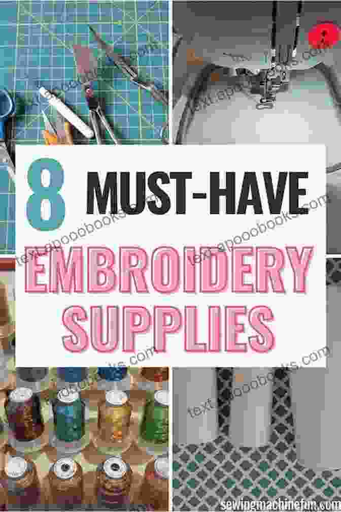 Essential Embroidery Tools Laid Out On A Table, Including Needles, Threads, Fabrics, And Hoops. Complete Guide To Modern Embroidery