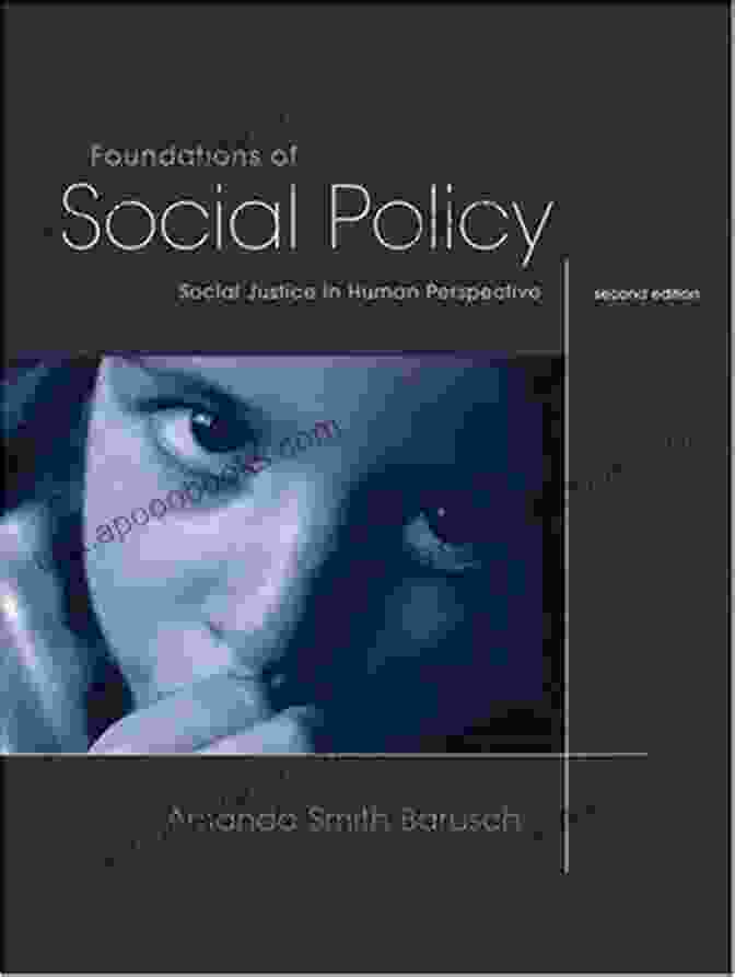 Foundations Of Social Policy Book Cover Brooks/Cole Empowerment Series: Foundations Of Social Policy: Social Justice In Human Perspective (Book Only)