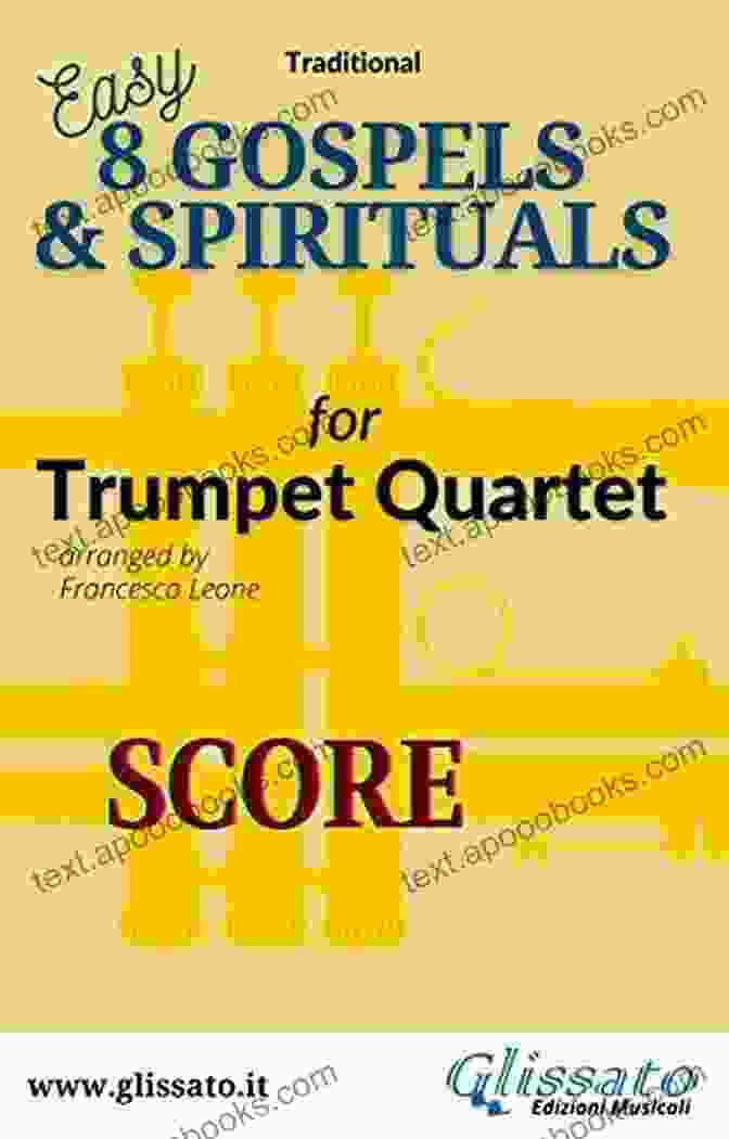 Gospels Spirituals For Trumpet Quartet Score Easy Intermediate 8 Gospels Spirituals For Trumpet Quartet (score): Easy/Intermediate