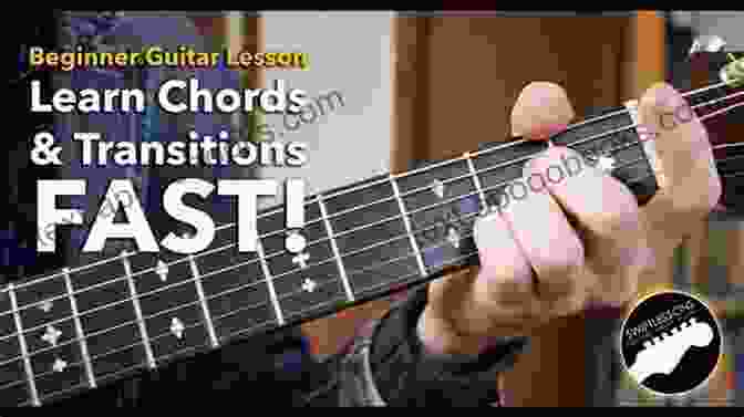 Guitar Player Performing Fast Chord Transitions Fast Guitar Chord Transitions: A Beginner S Guide To Moving Quickly Between Guitar Chords Like A Professional (Guitar Authority 4)