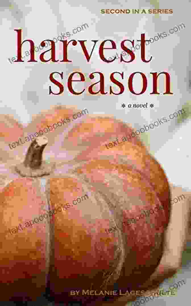 Harvest Season Novel By Melinda Foster Cover Image Featuring A Serene Field With A Woman Harvesting Crops Harvest Season: A Novel (Book 2) (Melinda Foster Series)