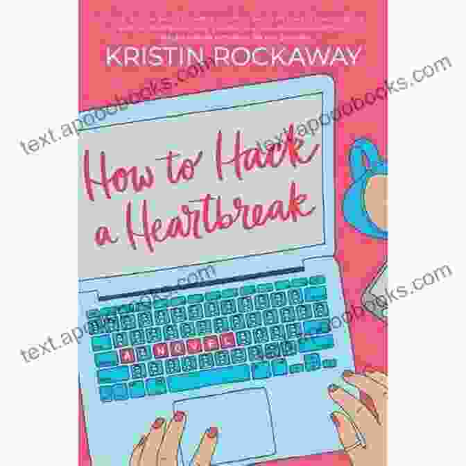 How To Hack Heartbreak Book Cover How To Hack A Heartbreak