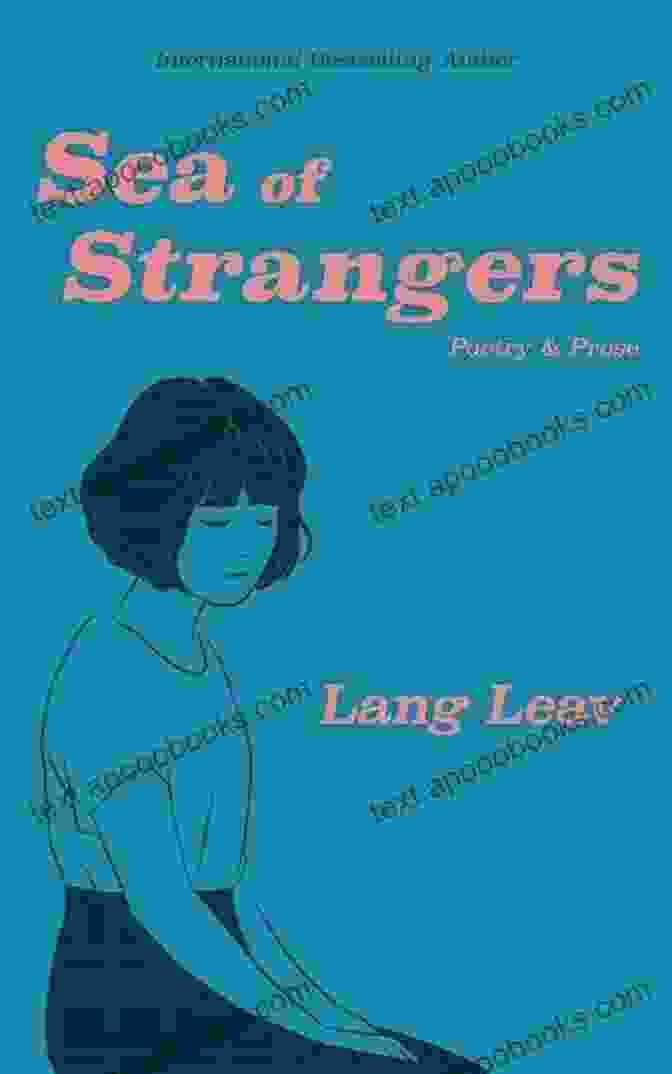 Lang Leav's Poetic Masterpiece, 'Sea Of Strangers' Sea Of Strangers Lang Leav