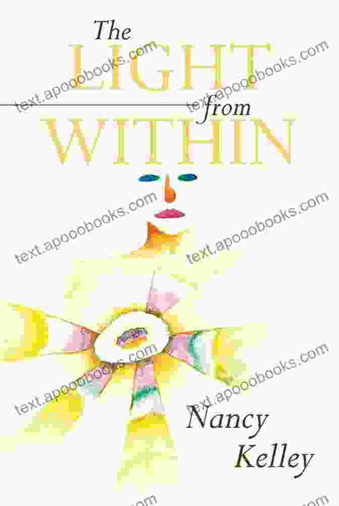 Nancy Kelley, Author Of The Light From Within The Light From Within Nancy W Kelley