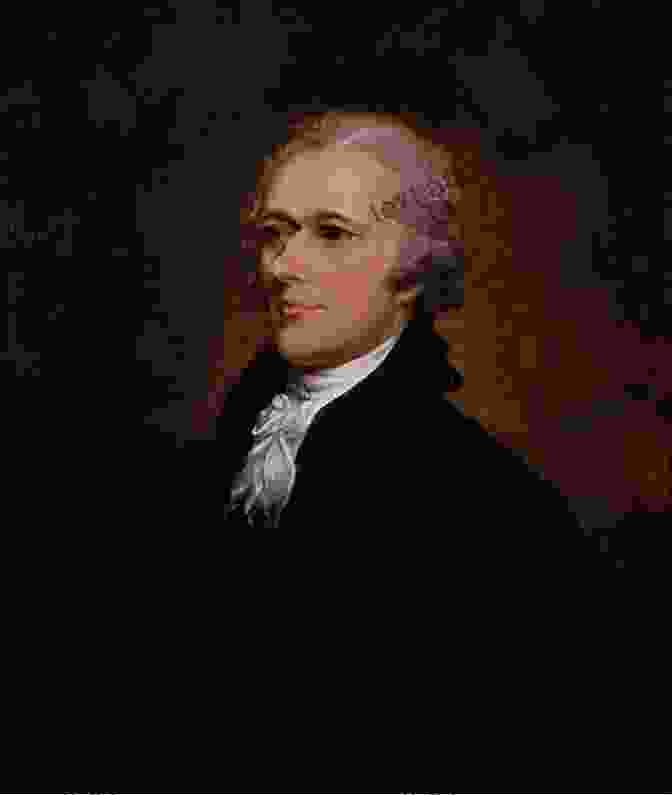 Portrait Of Alexander Hamilton By John Trumbull The Political Philosophy Of Alexander Hamilton (The Political Philosophy Of The American Founders)