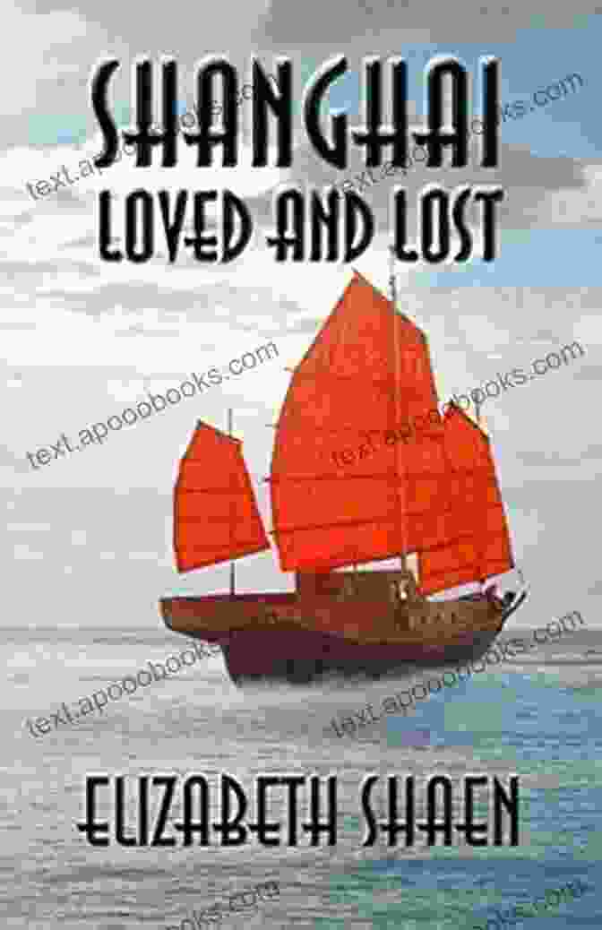 Shanghai Loved And Lost Book Cover Shanghai: Loved And Lost Romalyn Ante