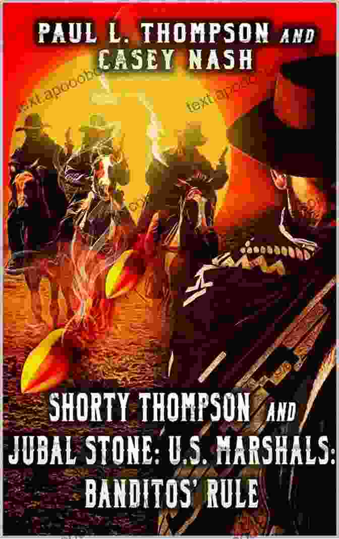 Shorty Thompson And Jubal Stone Riding Horses Through The Desert Shorty Thompson And Jubal Stone: U S Marshals: Best Law Money Can Buy: A Western Adventure Sequel (A Jubal Stone: U S Marshal Western 21)