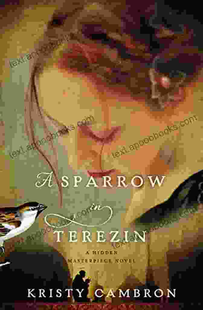 Sparrow In Terezin Book Cover A Sparrow In Terezin (A Hidden Masterpiece Novel 2)