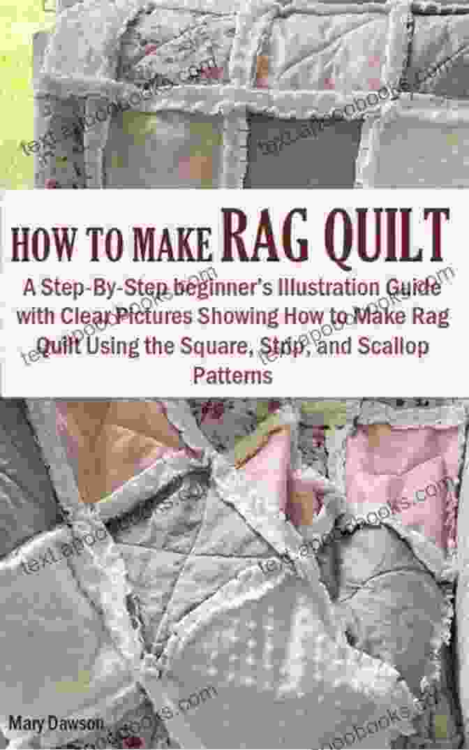 Step 2: Adding Details HOW TO MAKE RAG QUILT: A Step By Step Beginner S Illustration Guide With Clear Pictures Showing How To Make Rag Quilt Using The Square Strip And Scallop Patterns