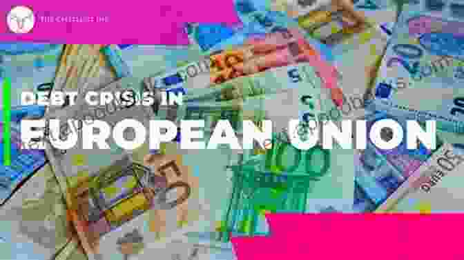 The Economic Crisis In The European Union The European Union In Crisis (The European Union Series)