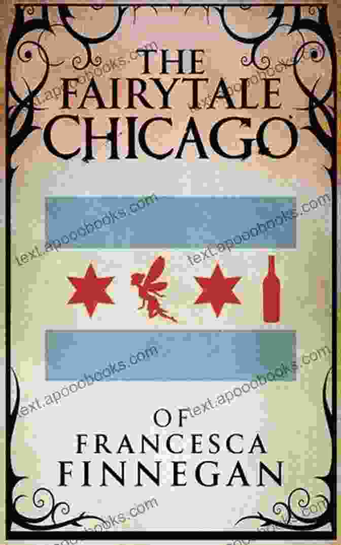 The Fairytale Chicago Of Francesca Finnegan Book Cover The Fairytale Chicago Of Francesca Finnegan