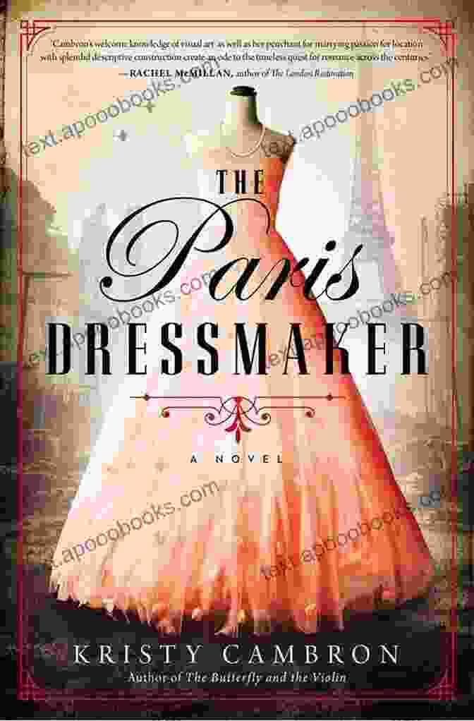 The Paris Dressmaker Book Cover Featuring A Woman Sewing A Dress In A Parisian Dress Shop The Paris Dressmaker Kristy Cambron