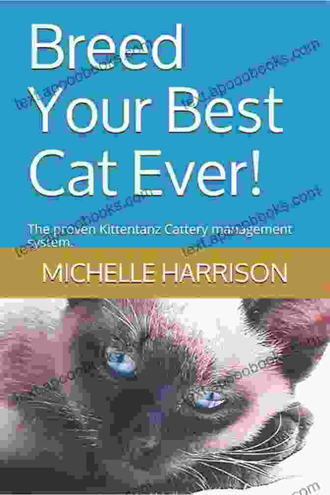 The Proven Kittentanz Cattery Management System Book Cover Breed Your Best Cat Ever : The Proven Kittentanz Cattery Management System