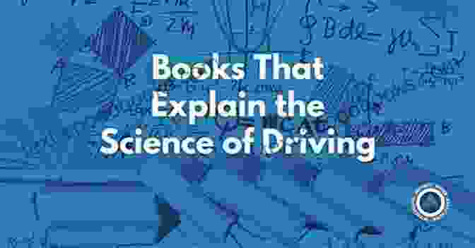 The Science Of Driving Book Chapter Smart Passionate Driving 4 Everyone V 2 The Vehicles And Roadways: A PistonHead Driver Educator Reveals Useful Strategies 2024 Edition