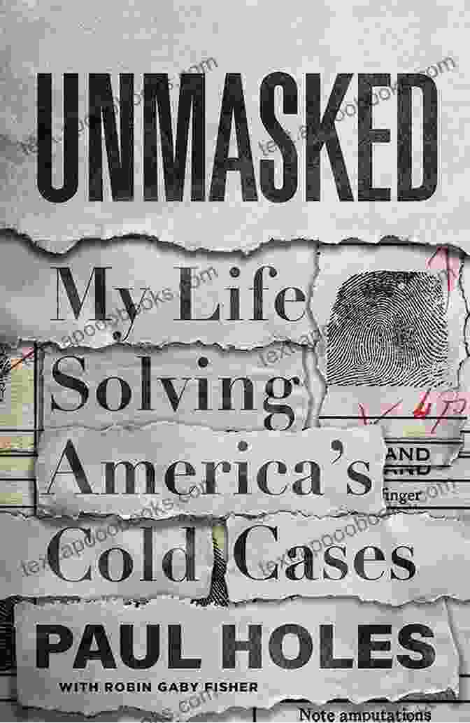 Unmasked: My Life Solving America's Cold Cases By John Douglas Unmasked: My Life Solving America S Cold Cases