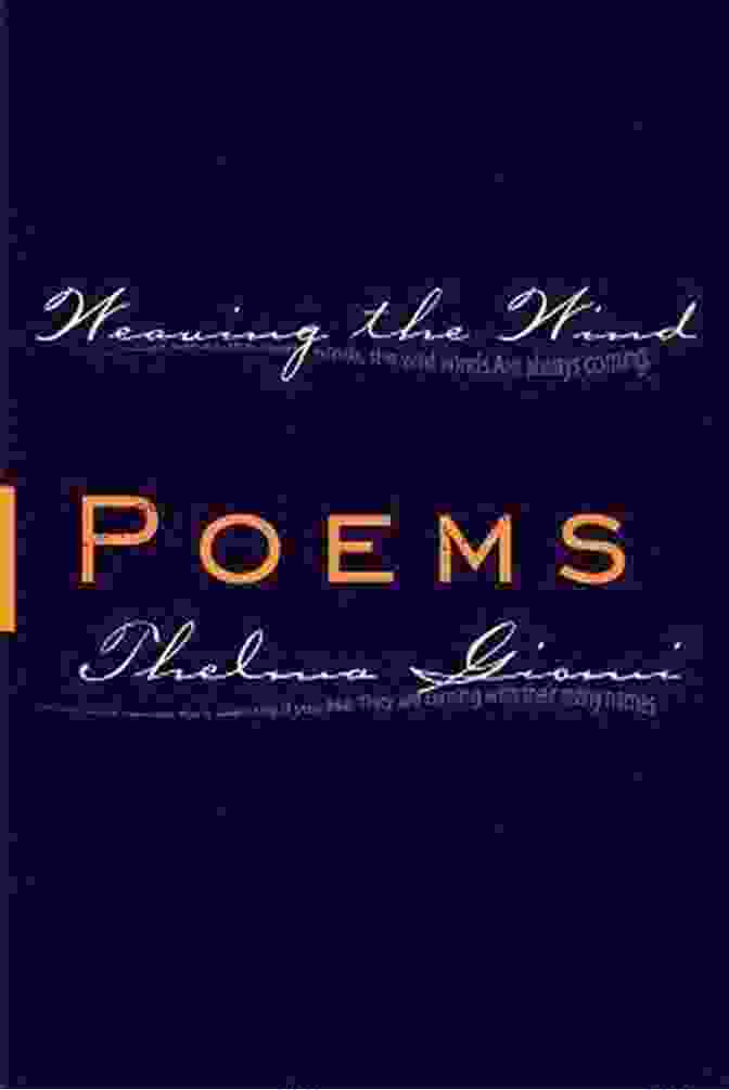 Weaving The Wind By Thelma Giomi Weaving The Wind (Poetry By Thelma Giomi)