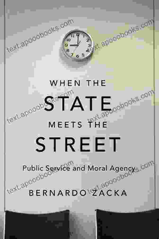 When The State Meets The Street Book When The State Meets The Street: Public Service And Moral Agency