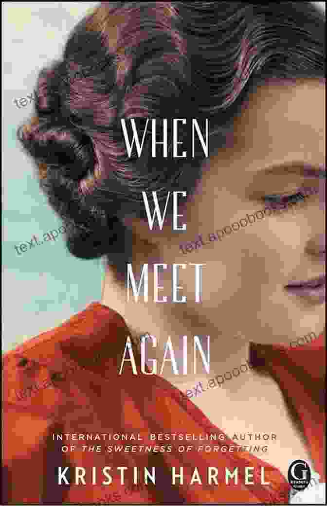 When We Meet Again Novel By Kristin Harmel, Featuring A Woman Standing On A Beach, Looking Out At The Ocean With A Sunset Behind Her When We Meet Again Kristin Harmel