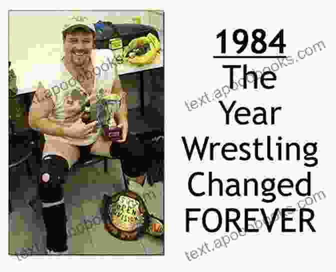 Wrestling's Most Pivotal Year Book Cover 1984: The Year Wrestling Changed: Wrestling S Most PIVOTAL Year : Territories ENDED And The WWE Came To Power