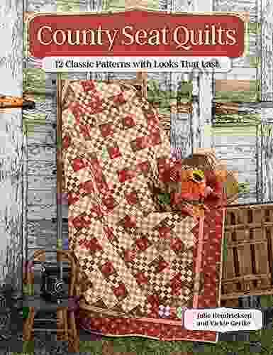 County Seat Quilts: 12 Classic Patterns With Looks That Last