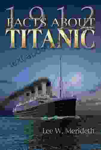 1912 Facts About The Titanic