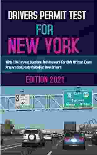 DRIVERS PERMIT TEST FOR NEW YORK: With 330 Current Questions And Answers For DMV Written Exam Preparation (Study Guide) For New Drivers