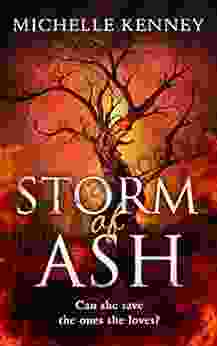 Storm Of Ash: An Absolutely Thrilling Dystopian Fantasy Full Of Suspense (The Of Fire 3)