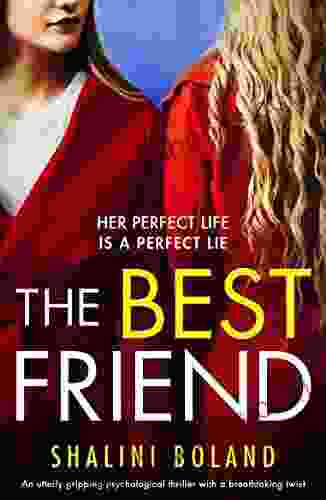 The Best Friend: An Utterly Gripping Psychological Thriller With A Breathtaking Twist