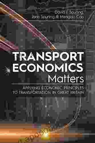 Transport Economics Matters: Applying Economic Principles to Transportation in Great Britain