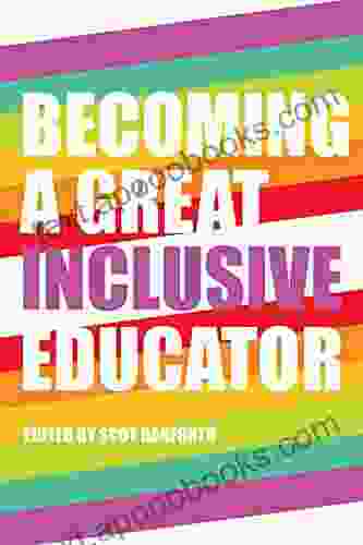 Becoming A Great Inclusive Educator (Disability Studies In Education 16)