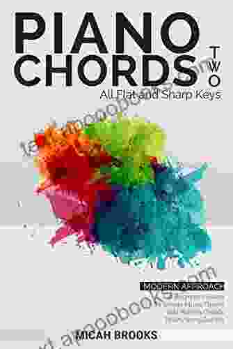 Piano Chords Two: A Beginner S Guide To Simple Music Theory And Playing Chords To Any Song Quickly (Piano Authority 2)