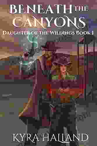 Beneath The Canyons (Daughter Of The Wildings 1)