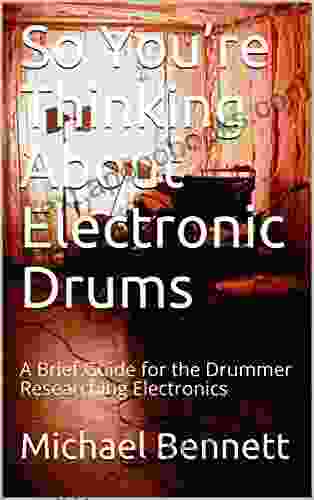 So You Re Thinking About Electronic Drums: A Brief Guide For The Drummer Researching Electronics