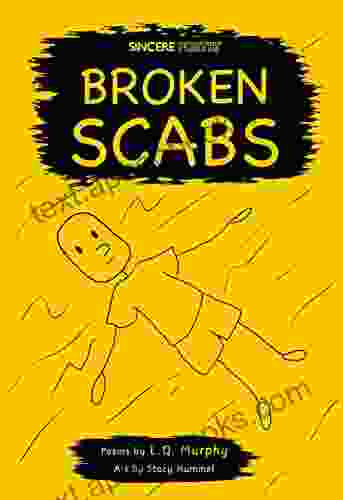 Broken Scabs L Q Murphy