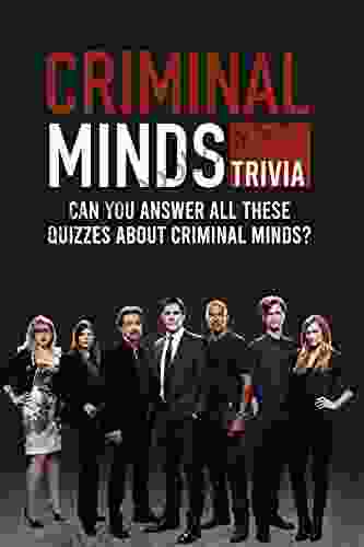 Criminal Minds Trivia: Can You Answer All These Quizzes about Criminal Minds?