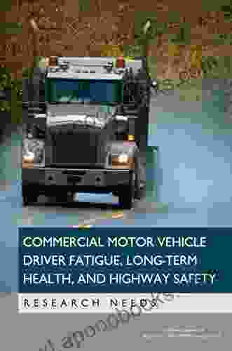 Commercial Motor Vehicle Driver Fatigue Long Term Health and Highway Safety: Research Needs